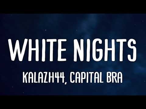 Kalazh44 ft. Capital Bra - White Nights (Lyrics)