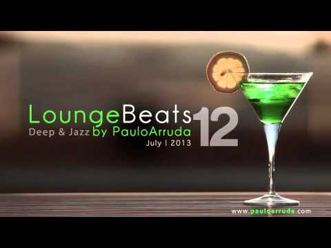 Lounge Beats 12 by Paulo Arruda | Deep & Jazz - UCXhs8Cw2wAN-4iJJ2urDjsg