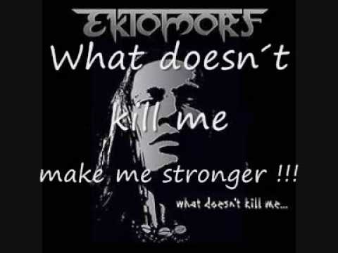 Ektomorf - What Doesn't Kill Me...