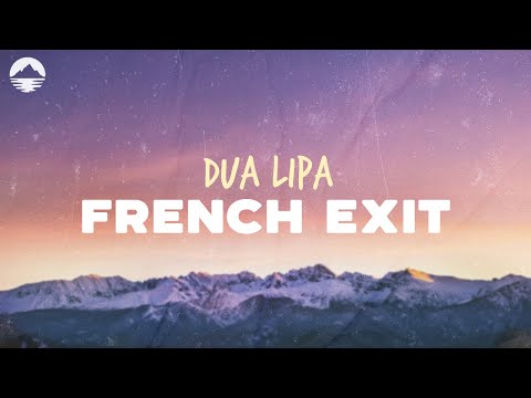 Dua Lipa - French Exit | Lyrics