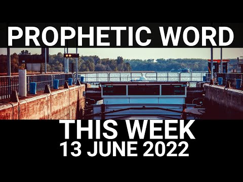 Prophetic Word for This Week 13 June 2022