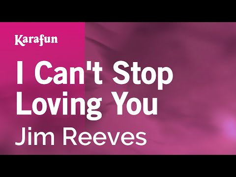 Karaoke I Can't Stop Loving You - Jim Reeves * - UCbqcG1rdt9LMwOJN4PyGTKg