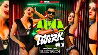 Electron - Twerk Queen ( Official Video ) | New Party Song 2020 | #LatestPartySong2020