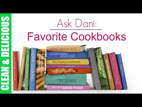 Ask Dani: My Favorite Cook Books | Clean & Delicious - UCj0V0aG4LcdHmdPJ7aTtSCQ