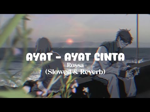 Ayat - Ayat Cinta - Rossa ( Slowed & Reverb) Lyrics