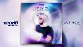 Tim Royko - Freakin Out (Original & Premeson Remix)