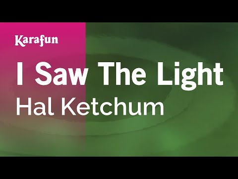 Karaoke I Saw The Light - Hal Ketchum * - UCbqcG1rdt9LMwOJN4PyGTKg