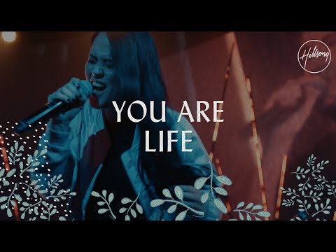 You Are Life - Hillsong Worship - UC4q12NoPNySbVqwpw4iO5Vg