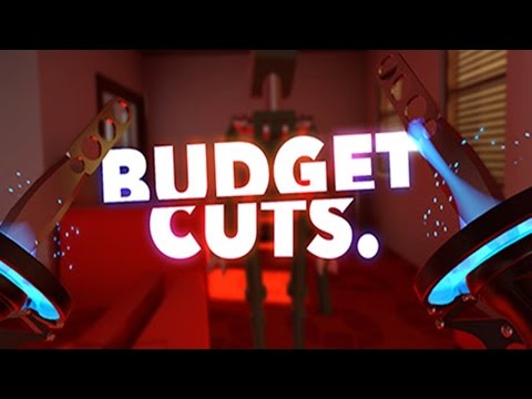 Budget Cuts Gameplay - HTC Vive - UC1xcV34QaE2icXZ21eSvSSw