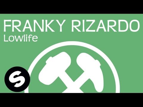 Franky Rizardo - Lowlife (Original Mix) - UCpDJl2EmP7Oh90Vylx0dZtA