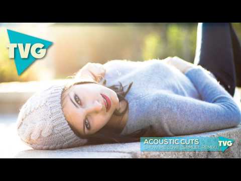 Acoustic Cuts - Show Me Love (Samuel Remix) - UCouV5on9oauLTYF-gYhziIQ