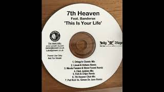 7th Heaven feat. Banderas - This Is Your Life (Fish & Chips Mix) HQ