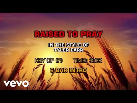 Tyler Farr - Raised To Pray (Karaoke) - UCQHthJbbEt6osR39NsST13g