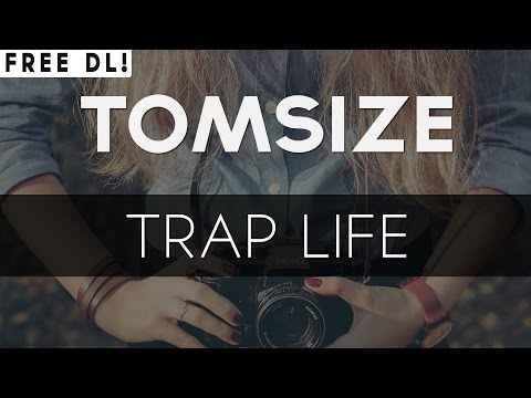 Tomsize - Trap Life - UC9Xnzk7NEdUzU6kJ9hncXHA