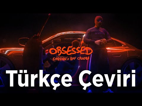 DARDAN x RAF CAMORA ~ OBSESSED [Türkçe Çeviri]