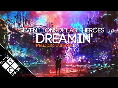 Seven Lions ft. Fiora - Dreamin' (Last Heroes Remix) | Melodic Dubstep - UCpEYMEafq3FsKCQXNliFY9A