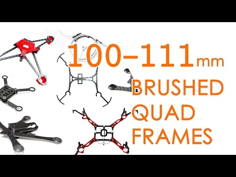 ULTIMATE ROUNDUP: Brushed quadcopter frames from 100mm to 111mm (Feb 2017) - UCBptTBYPtHsl-qDmVPS3lcQ