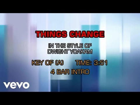 Dwight Yoakam - Things Change (Karaoke) - UCQHthJbbEt6osR39NsST13g