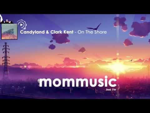 Candyland & Clark Kent Vs. Slow Skies - On The Shore - UCJBpeNOjvbn9rRte3w_Kklg