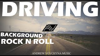 Driving - Rock n Roll Background Music (Royalty Free Music) - by AndrewVovchynaMusic