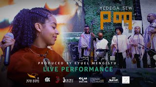 YEMa - Yedega Sew  - የማ -  የደጋ ሰው  (Live Performance)