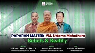 <span>BELIEFS AND REALITY: Paparan Materi oleh Bhikkhu Uttamo Mahathera</span>