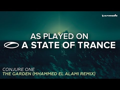 Conjure One - The Garden (Mhammed El Alami Remix) [A State Of Trance 791] - UCalCDSmZAYD73tqVZ4l8yJg