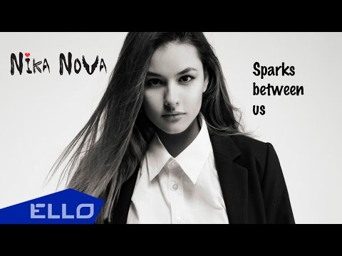 Nika Nova - Sparks Between Us / Премьера песни - UCXdLsO-b4Xjf0f9xtD_YHzg