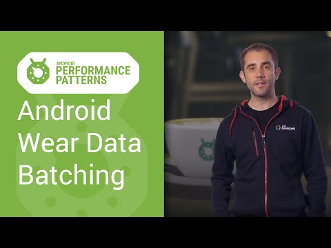 Android Wear Data Batching (Android Performance Patterns Season 2 ep4) - UC_x5XG1OV2P6uZZ5FSM9Ttw