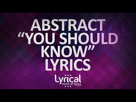 Abstract - You Should Know (prod. CRYO Music) Lyrics - UCnQ9vhG-1cBieeqnyuZO-eQ