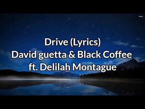 David Guetta - Drive (Lyrics) feat. Delilah Montague & Black Coffee