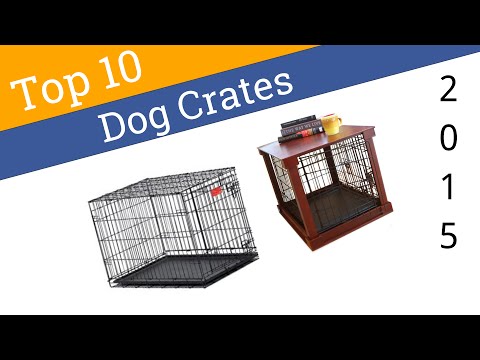 10 Best Dog Crates 2015 - UCXAHpX2xDhmjqtA-ANgsGmw