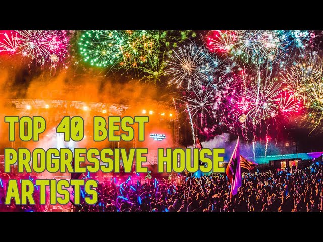 Who are the Top Progressive House Music Artists?