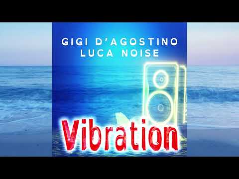 GIGI D'AGOSTINO & LUCA NOISE - LIKE A FLIGHT