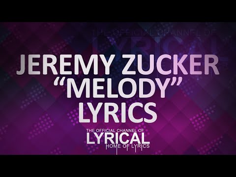 Jeremy Zucker - Melody Lyrics - UCnQ9vhG-1cBieeqnyuZO-eQ