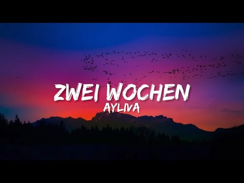 Ayliva - Zwei Wochen (Lyrics)