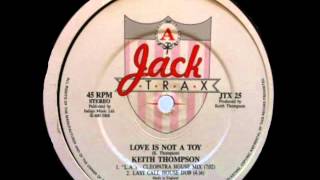 Keith Thompson - Love Is Not A Toy (L.A's Cleopatra House Mix)
