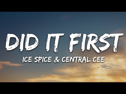 Ice Spice - Did It First (Lyrics) ft. Central Cee