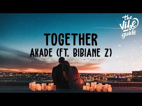 Akade - Together (Lyric Video) ft. Bibiane Z - UCxH0sQJKG6Aq9-vFIPnDZ2A