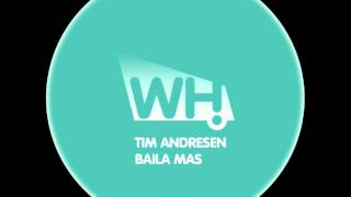 Tim Andresen - Baila Mas (Original Mix) - What Happens