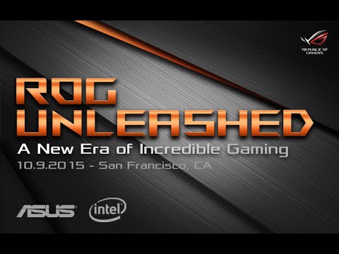 ASUS ROG Unleashed Press Event Highlights - UChSWQIeSsJkacsJyYjPNTFw