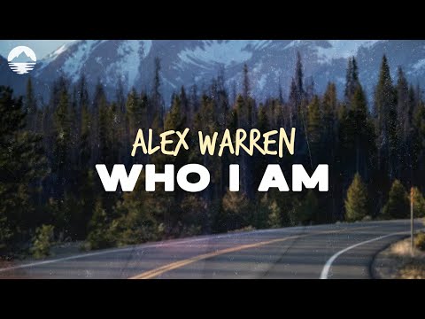 Alex Warren - Who I Am | Lyrics