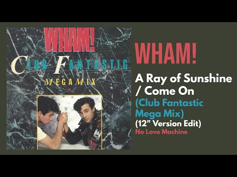 WHAM! - Club Fantastic Megamix (12" Version Edit) [No Love Machine]