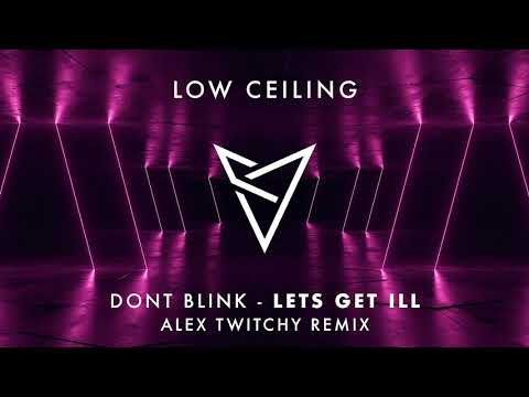 DONT BLINK - LETS GET ILL (Alex Twitchy Remix) - UCPlI9_18iZc0epqxGUyvWVQ