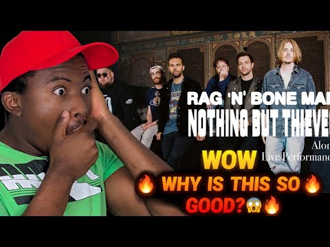 I Was BLOWN AWAY! Rag'n'Bone Man & Nothing But Thieves - Alone (Nothing But Thieves Remix) |Reaction
