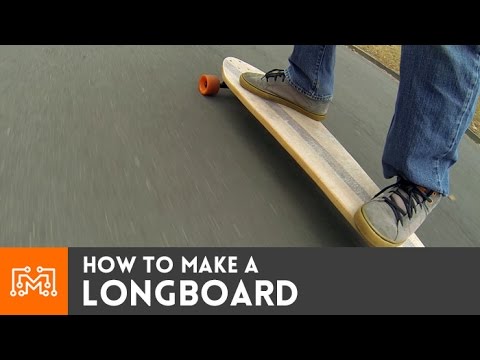 How to make a longboard - UC6x7GwJxuoABSosgVXDYtTw