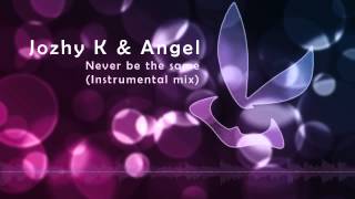 Jozhy K & Angel - Never Be the Same (Instrumental mix)