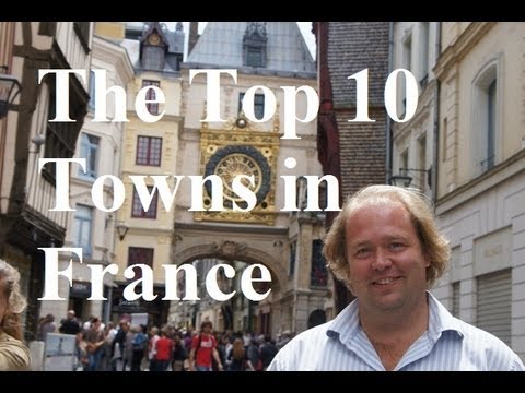 Visit France - The Top 10 Towns in France - UCFr3sz2t3bDp6Cux08B93KQ