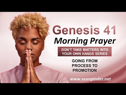 Going from PROCESS to PROMOTION - Morning Prayer