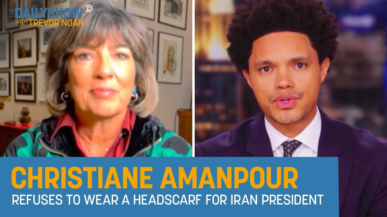 Christiane Amanpour on Refusing to Wear Headscarf for Iran’s President | The Daily Show